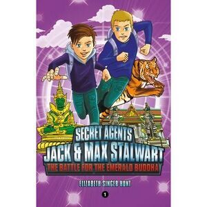 Secret Agents Jack and Max Stalwart: Book 1: The Battle for the Emerald Buddha: